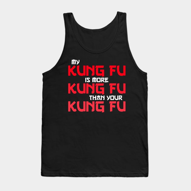 my kung fu is more kung fu Tank Top by Jabinga